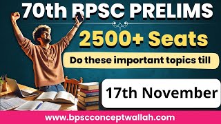 2500 seats in 70thBPSC I 70thBPSC I Do these topics till 17th November l bpscconceptwallah [upl. by Faina657]