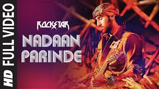 NADAAN PARINDE Full Song  Rockstar  Ranbir Kapoor  AR Rahman  Mohit Chauhan [upl. by Rudolph577]