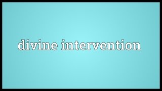 Divine intervention Meaning [upl. by Mannie]