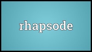 Rhapsode Meaning [upl. by Bowyer]