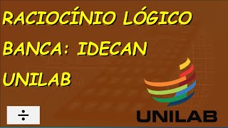 RACIOCÍNIO LÓGICO  UNILAB  IDECAN [upl. by Asiluj]