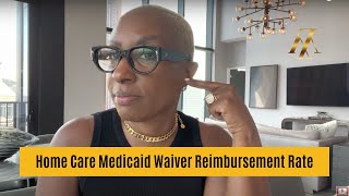 Home Care Medicaid Waiver Reimbursement Rate [upl. by Schuh]