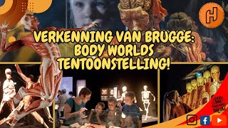 93 Verkenning van Brugge Body Worlds Tentoonstelling 19052024 [upl. by Healey]