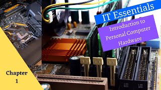 Cisco Netacad ITE v7 course  Chapter 1 Introduction to Personal Computer Hardware [upl. by Dnomsed]