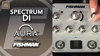 Fishman Aura Spectrum DI Features [upl. by Dryfoos]