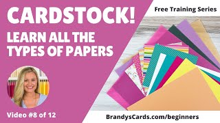 Types Of Cardstock amp Paper Options  Whats My Best Choice For Paper Crafting [upl. by Dis]