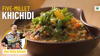 Five Millet Khichdi Recipe  Khichdi Made Of 5 Different Millets  Chef Vicky Ratnani [upl. by Nosam915]