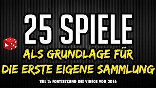 25 Spiele als Grundlage für die eigene BrettspielSammlung  Ausgabe 2018 [upl. by Yancy]