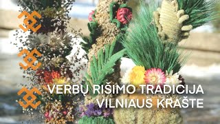 Verbų rišimo tradicija Vilniaus krašte Nematerialaus kultūros paveldo vertybių sąvadas [upl. by Lartnom452]