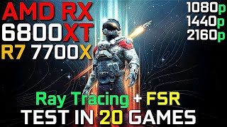 RX 6800 XT  R7 7700X  Test in 20 New Games  Ray Tracing amp FSR Test  1080p 1440p amp 4k  2023 [upl. by Haas442]