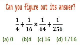 Quiz no 135  Which One Is Correct  1  4 divided by 1  16 multiple by 1  64 divided by 1  256 [upl. by Ahseikram]