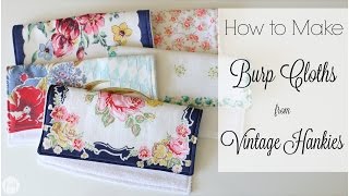 How to Make Burp Cloths from Vintage Hankies Mels Baby Series [upl. by Ayerhs]