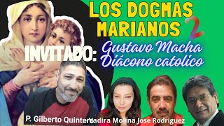 LOS DOGMAS MARIANOS PARTE 2 INVITADO DIÁCONO GUSTAVO MACHA [upl. by Pendleton]