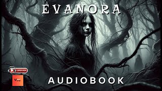 EVANORA  Audiobook  audiobook horroraudiostory [upl. by Eartnoed]