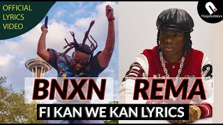 Bnxn  Fi Kan We Kan Lyrics ft Rema [upl. by Ayaladnot]