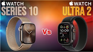 Apple Watch Series 10 amp Watch Ultra 2 Comparison amp First Look  Best Watch  Which One is Better🔥🔥🔥 [upl. by Armmat]