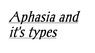 What is Aphasia and its types [upl. by Ardnaiek]