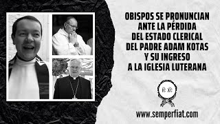 Obispos hablan sobre la laicización del Padre Adam Kotas y su ingreso a la Iglesia Luterana [upl. by Nalyt]