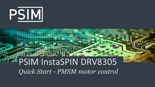 PSIM InstaSPIN DRV8305 Quick Start  PMSM motor control [upl. by Rumery]