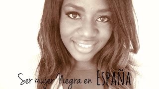 Ser Mujer Negra en España [upl. by Hieronymus]