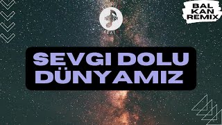 AsxLiLabeats  Sevgi Dolu Dünyamız REMIX 🥀 [upl. by Florinda]