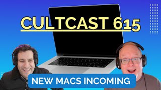 New Macs are INCOMING  iPhone 15 Pro WarmGate aftermath CultCast 615 [upl. by Marceau]