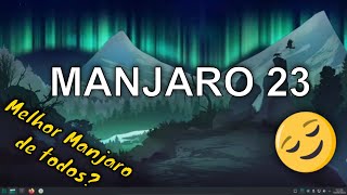 Manjaro 23 vale a pena Análise completa do novo Linux 65 [upl. by Mintz]