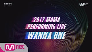 2017 MAMA Upcoming WANNA ONE′s Performance [upl. by Onilegna]