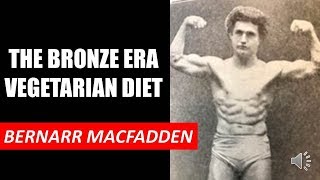 THE BRONZE ERA VEGETARIAN DIET BY BERNARR MACFADDEN [upl. by Eidnam]