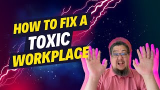 How to fix a toxic workplace [upl. by Atiuqehs]