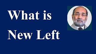 What is New Left Dr A K Verma [upl. by Hazaki]