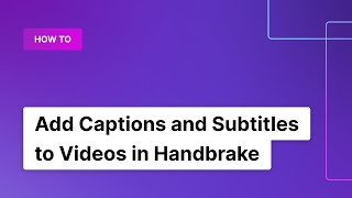 How to Add Captions and Subtitles to Videos in Handbrake  Rev [upl. by Lleinnad]