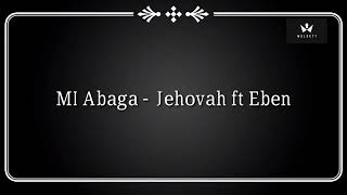 M I Abaga – Jehovah ft Eben first album Talk About It [upl. by Hardunn]