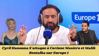 Cyril Hanouna Sattaque à Corinne Masiero et Malik Bentalha sur Europe 1 [upl. by Halbert632]