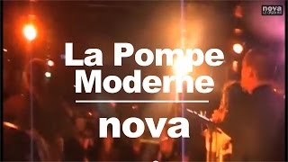 La Pompe Moderne live • Nova [upl. by Lrat]