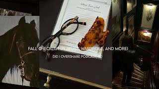 Did I Overshare Podcast fall checklist playlist wardrobe and more [upl. by Enialedam]