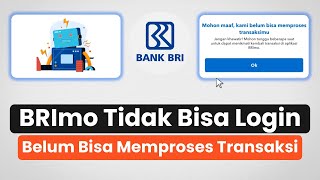 Solusi BRImo Belum Bisa Memproses Transaksi Tidak Bisa Login [upl. by Sara-Ann]