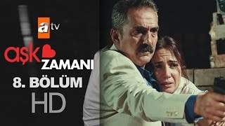 Aşk Zamanı 8 Bölüm  atv [upl. by Saire]