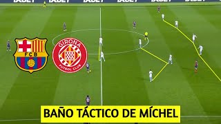 ANÁLISIS TÁCTICO BARÇA 24 GIRONA LA LIGA  MÍCHEL LE GANA LA PARTIDA A XAVI [upl. by Banyaz]