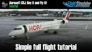 MSFS 2020  AEROSOFT CRJ  TUTORIAL How to fly a simple flight in the CRJ [upl. by Erdnaed]