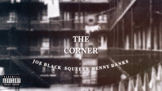 JOE BLACK feat SQUEEKS amp BENNY BANKS  THE CORNER [upl. by Anoy]