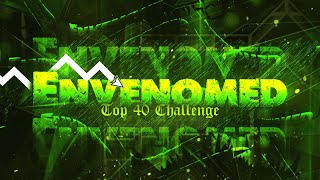 Envenomed Extreme Challenge Geometry Dash TOP 40 [upl. by Suirad]