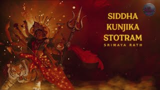 Divine Siddha Kunjika Stotram  Om Shivatmana Music  Srimaya Rath [upl. by Oisangi405]