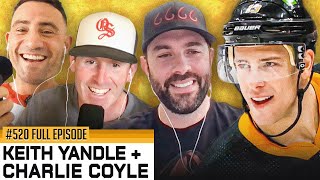 CHARLIE COYLE amp KEITH YANDLE JOIN THE POD  Episode 520 [upl. by Bois]