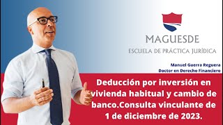 Deducción por inversión en vivienda habitual y cambio de banco [upl. by Ylrebmit]