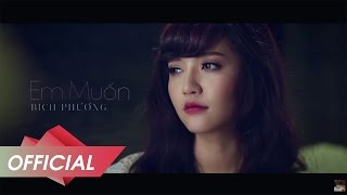 BÍCH PHƯƠNG  Em Muốn OFFICIAL MV [upl. by Llerrom540]