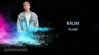 RAUM  “Plans”  Supernova2022 [upl. by Airolg]