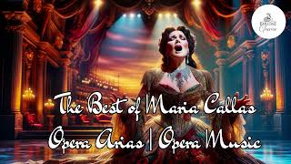 The Best of Maria Callas Opera Arias  Opera Music [upl. by Nahtaj511]