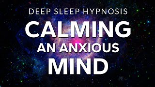 Sleep Hypnosis to Calm Anxiety amp Relax an Anxious Mind  Healing Deep Rest [upl. by Idnyc]