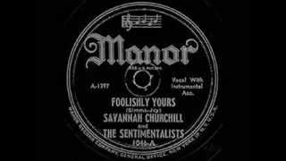 Savannah Churchill amp The Sentimentalists  Foolishly Yours  I Want To Be Loved Manor 1046 1946 [upl. by Kirre]